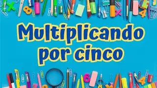 Multiplicando por cinco