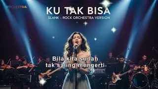Ku Tak Bisa &ndash; Slank | Rock Orchestra Rock Cover | Epic Symphonic Rock Version
