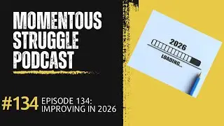 Episode 134: Improving in 2026
