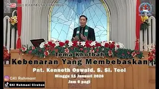Kebenaran Yang Membebaskan | Pnt. Kenneth Oswald. S. Si. Teol