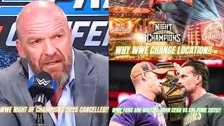 BREAKING NEWS!! WWE NIGHT OF CHAMPIONS 2025 IS CANCELLED CHANGE LOCATION MUST WATCH!!