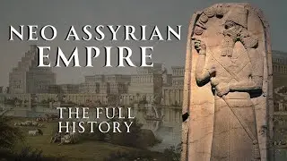 History of the Neo Assyrian Empire - ASMR History Learning
