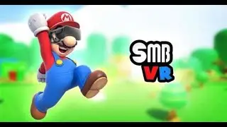 SMB VR: Super Mario Bros in VR!