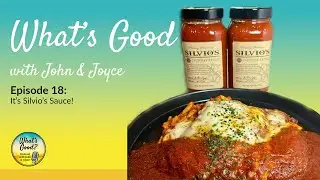 What's Good with John & Joyce: Ep 18 - It's Silvio's Sauce!!