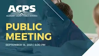 ACPS Public Meeting | September 14, 2021 | 5:00 PM