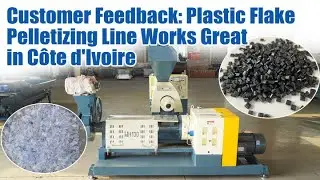 PP Plastic Pelletizing Line Running Successfully in C&ocirc;te d'Ivoire | Real Customer Feedback #plastic