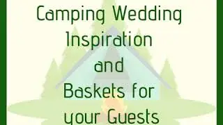 #171 - Camping Wedding Inspiration and Baskets for your Guests