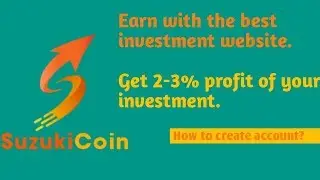 Suzuki coin / best investment platform / get 2-3% profit daily / start with 50$ / legit website