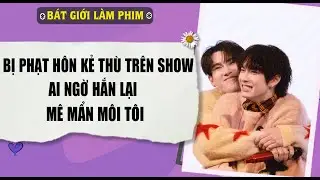 Audio truyện bl | BỊ PHẠT H&Ocirc;N KẺ TH&Ugrave; TR&Ecirc;N SHOW, AI NGỜ HẮN LẠI | audio bl | B&aacute;t Giới L&agrave;m Phim