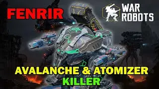 Best Fenrir Build- Atomizer & Avalanche - War Robots Gameplay 2023
