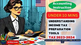 Understanding Income Tax Preparation Tools Tax 2023-2024