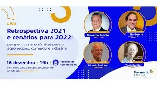 Retrospectiva 2021 e Cenários para 2022