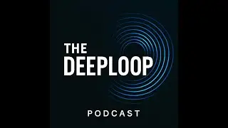 Introducing The DeepLoop Podcast | Exploring Ideas That Matter