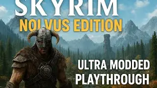 Ultra-Modded Skyrim &ndash; Nolvus v6 &ndash; Day 7 Live Playthrough Vampire Hunter Saving The World