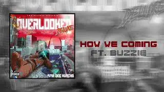 AMR Dee Huncho x Buzzie - How We Coming | Official Audio ( Overlooked Deluxe)