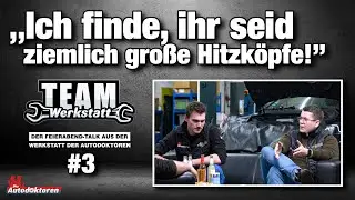 #3 ENTSCHEIDUNGEN TREFFEN | TEAM WERKSTATT - Der Feierabend-Talk aus der Werkstatt der Autodoktoren
