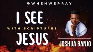 I See Jesus Seated On The Throne (Cover) - Joshua Banjo | With Scriptures @whenwepray