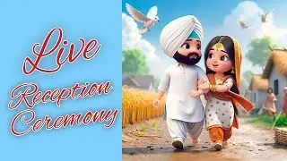 Live Wedding Reception  Akashdeep Singh Sandhu Weds Simran Kaur Gill