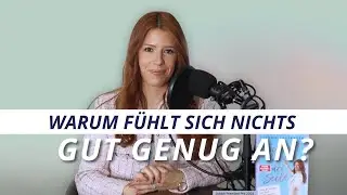 Wieso fühlt sich nichts jemals wirklich gut genug an? | Podcast FragenWeise Folge 20
