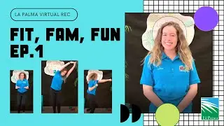 La Palma Recreation Channel: Fit, Fam, Fun &ndash; Episode 1