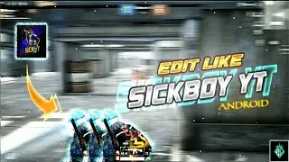 How to Edit like Sickboy yt in android | sickboy editing tutorial android | @SICKBOY YT