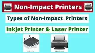 What is Non-Impact Printer | Advantages and Disadvantages of Non-Impact printers |