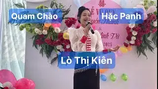 Quam Chào Hặc Panh - Lời Hẹn Yêu Thương || Khánh Bii x Lò Thị Kiên Hát Tại Đám cưới bản Huổi Cánh