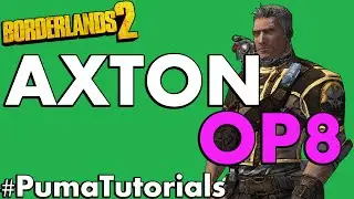 Borderlands 2 Level 72 OP8 Axton Build #PumaTutorials