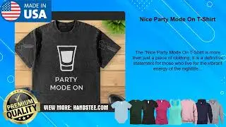 Nice Party Mode On T-Shirt