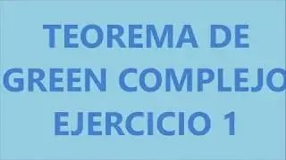 Teorema de Green Complejo  Ejercicio1