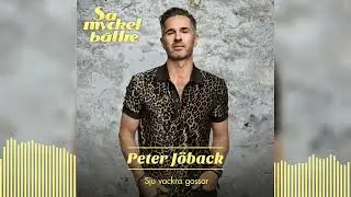 Peter J&ouml;back &ndash; Sju vackra gossar (Official Audio)