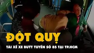 Tài xế xe buýt TP.HCM đột quỵ, nữ tiếp viên nhanh trí tắt máy ngăn tai nạn đường phố