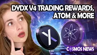 COSMOS NEWS: DYDX V4 TRADING REWARDS, ATOM & MORE!!