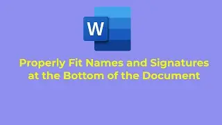 How to Properly Fit Names and Signatures at the Bottom of the Ms-Word Document