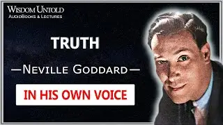 Neville Goddard - Truth -Full Radio Lecture