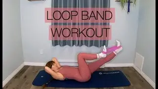 25 Minute mat workout with a Loop Band