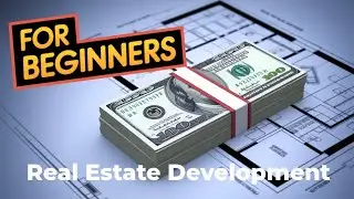 Real Estate Development for Beginners | How to Get Started in 2026