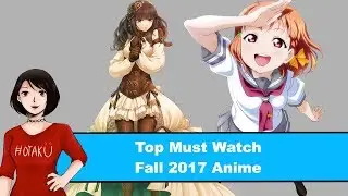 Top Must Watch Fall 2017 Anime