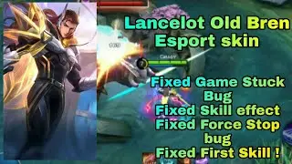 Lancelot Old Bren Esport skin script Fixed Game Force stop bug and Fixed Basic Attack effect | MLBB
