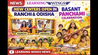 Learning Wings News New Centers in Ranchi & Odisha | Basant Panchami Celebration Across All Branches