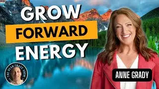 Grow Forward Energy | Anne Grady | The Sean Trace Show