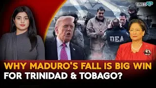 Why Maduro's Fall Is Big Win For Trinidad & Tobago? U.S.-Venezuela War