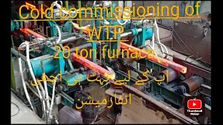 Cold commissioning of WTP/Very amazing video
