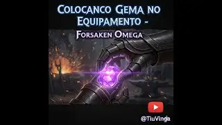 Colocando Gema no Equipamento - Forsaken Omega