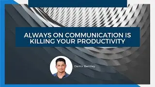 Always on Communication is Killing Your Productivity