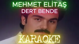 Mehmet Elitaş - Dert Bende (Karaoke)
