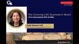 The growing LNG business in Brazil, Ieda Gomes Yell, Non Executive Independent Director | GNL GLOBAL