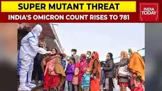 India's Omicron Count Rises To 781, Delhi Tops Chart With 238 Cases, 57 Discharges