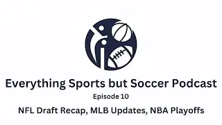 NFL, MLB, NBA: Everything Sports but Soccer Ep. 10