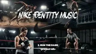 [Playlist] Nike Brand Identity Music | 헬스장 운동할때 듣기 좋은 힙합 R&B 플레이리스트😎(3. RUN THE DARK)